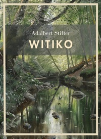 Picture of Adalbert Stifter: Witiko. Vollständige Neuausgabe