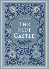 Image de L. M. Montgomery: The Blue Castle (English Edition)