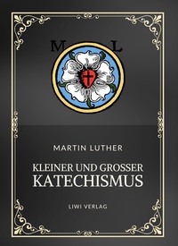 Image de Martin Luther: Kleiner und Großer Katechismus. Neuausgabe