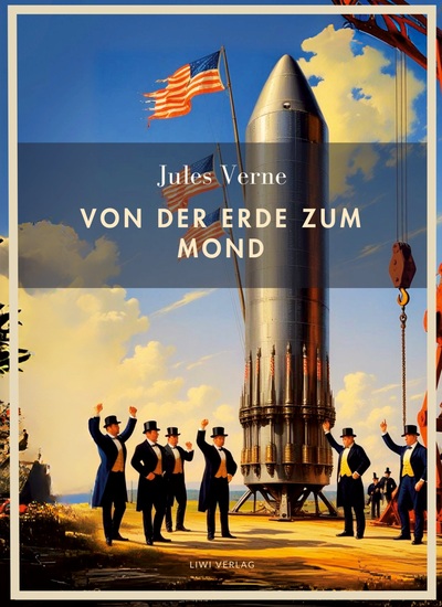 Picture of Jules Verne: Von der Erde zum Mond. Vollständige Neuausgabe