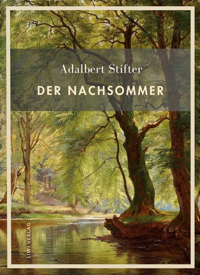 Image de Adalbert Stifter: Der Nachsommer. Vollständige Neuausgabe