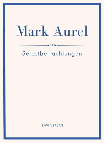 Image de Mark Aurel: Selbstbetrachtungen. Vollständige Neuausgabe.