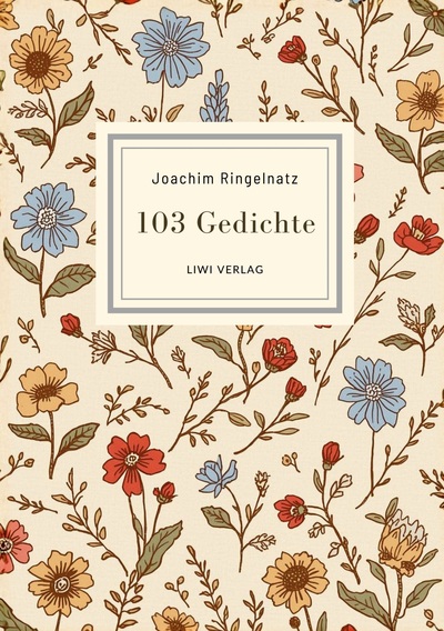 Picture of Joachim Ringelnatz: 103 Gedichte. Vollständige Neuausgabe