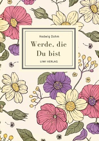 Picture of Hedwig Dohm: Werde, die Du bist. Vollständige Neuausgabe