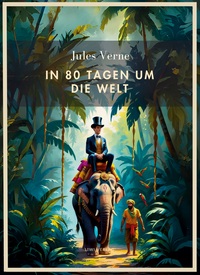 Picture of Jules Verne:  In 80 Tagen um die Welt. Vollständige Neuausgabe