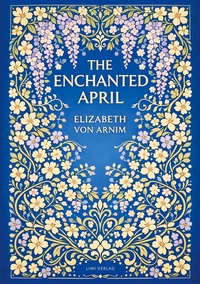 Image de Elizabeth von Arnim: The Enchanted April (English Edition)