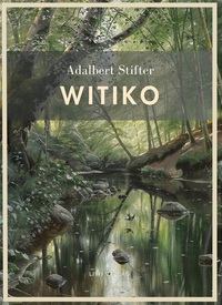Picture of Adalbert Stifter: Witiko. Vollständige Neuausgabe