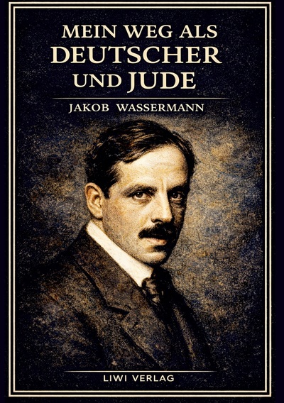Picture of Jakob Wassermann: Mein Weg als Deutscher und Jude. Vollständige Neuausgabe