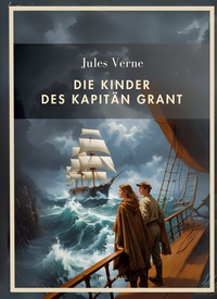 Picture of Jules Verne: Die Kinder des Kapitän Grant. Vollständige Neuausgabe