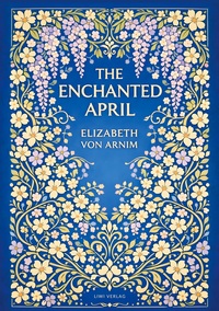 Image de Elizabeth von Arnim: The Enchanted April (English Edition)