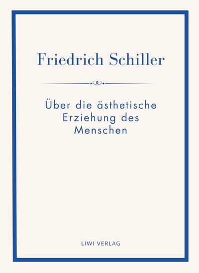 Image de Friedrich Schiller: Über die ästhetische Erziehung des Menschen. Vollständige Neuausgabe