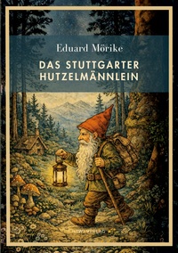 Picture of Eduard Mörike: Das Stuttgarter Hutzelmännlein. Vollständige Neuausgabe