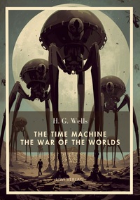 Image de H. G. Wells: The Time Machine / The War of the Worlds (English Edition)