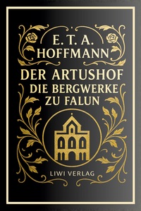 Image de E. T. A. Hoffmann: Der Artushof / Die Bergwerke zu Falun. Vollständige Neuausgabe