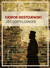 Image de Fjodor Dostojewski: Der Doppelgänger. Vollständige Neuausgabe