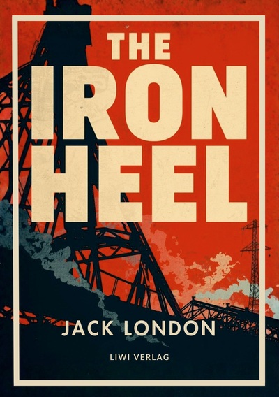Image de Jack London: The Iron Heel (English Edition)