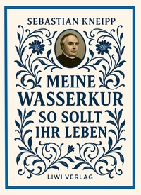 Picture of Sebastian Kneipp: Meine Wasserkur / So sollt ihr leben