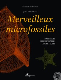 Picture of Merveilleux microfossiles bâtisseurs, chronomètres, architectes