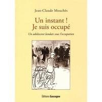 Image de Un instant ! Je suis occupé - Un adolescent landais sous l'occupation