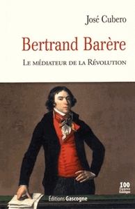 Picture of Bertrand Barère - Le médiateur de la Révolution