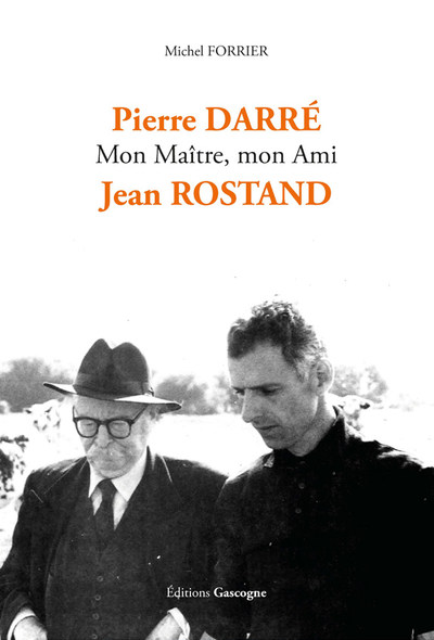 Picture of Pierre Darré, Mon Maître, mon Ami, Jean Rostand