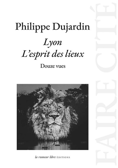 Image de Lyon. L'esprit des lieux
