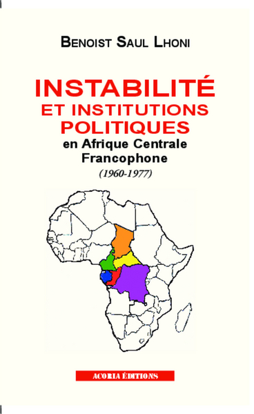 Picture of Instabilité et institutions politiques en Afrique centrale francophone (1960-1977)