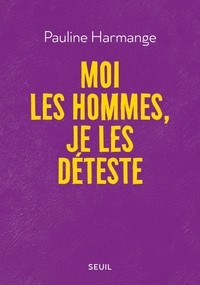 Image de Moi les hommes, je les déteste