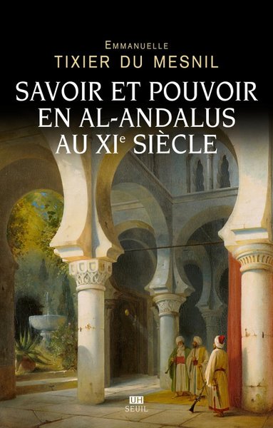 Image de Savoir et pouvoir en al-Andalus au XIe siècle