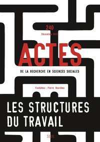 Picture of Actes de la recherche en sciences sociales, n° 240. Les Structures du travail