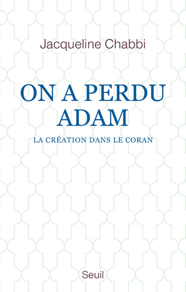 Image de On a perdu  Adam : La création dans le Coran