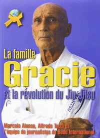 Image de LA FAMILLE GRACIE ET LA  REVOLUTION DU JIU JITSU