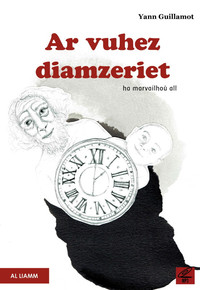 Image de Ar vuhez diamzeriet ha marvailhou all