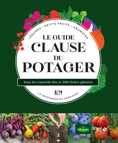 Image de Le guide Clause du potager - Tous les conseils bio et 200 fiches plantes