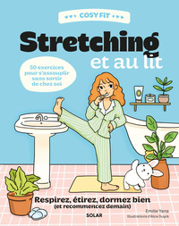 Image de Cosy Fit Stretching et au lit - Respirez, étirez, dormez bien (et recommencez demain) - 50 exercices pour s'assouplir sans sortir de chez soi