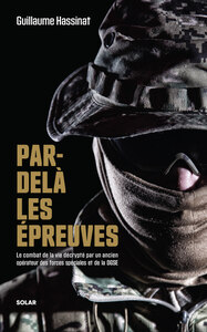 Image de Forces Spéciales - Par-delà les épreuves - Le combat de la vie décrypté par un ancien opérateur des forces spéciales et de la DGSE