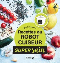 Image de Recettes au robot cuiseur - super sain