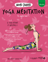 Image de Mon cahier Yoga méditation new - Le yoga détente et antistress !