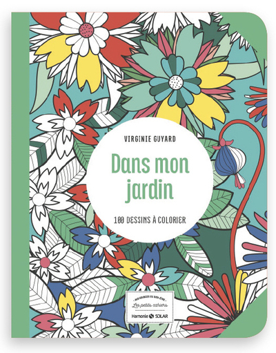 Picture of Dans mon jardin - 100 dessins à colorier - Les petits cahiers aux sources du bien-être