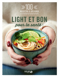 Picture of Light et bon pour la santé - 100 recettes à dévorer