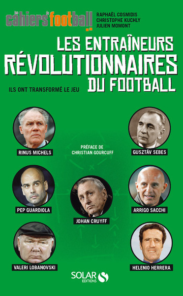 Picture of Les entraîneurs révolutionnaires du football - Ils ont transformé le jeu