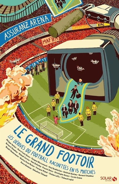 Image de Le grand footoir - Les Dérives du football expliquées en 15 matches