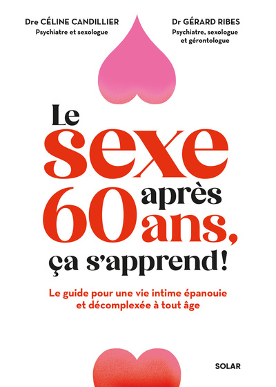 Picture of Le sexe après 60 ans, ça s'apprend ? - Le guide pour une vie intime épanouie et décomplexée à tout âge.
