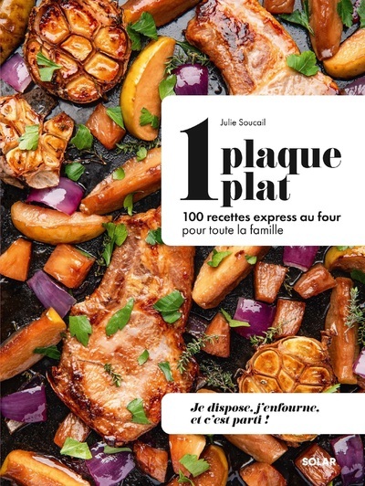 Image de 1 plaque = 1 plat - 100 recettes express au four pour toute la famille