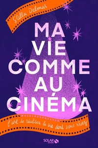 Picture of Ma vie comme au cinéma - L'art de réaliser la vie dont vous rêvez