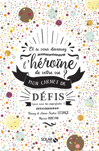 Picture of Et si vous deveniez l'héroïne de votre vie ?