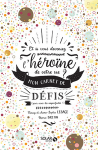 Picture of Et si vous deveniez l'héroïne de votre vie ?