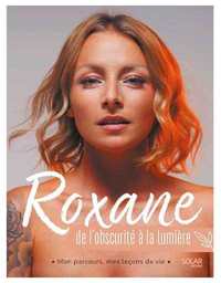 Picture of Roxane, de l'obscurité à la lumière