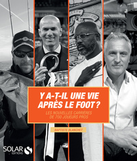 Image de Y a-t-il une vie après le foot ? - Les nouvelles carrières de 700 joueurs pros