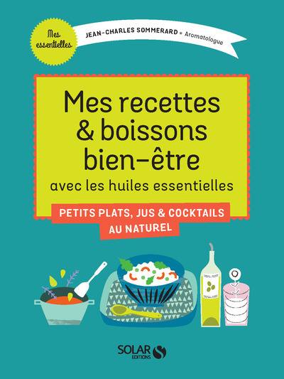 Image de Mes recettes & boissons bien-être avec les huiles essentielles